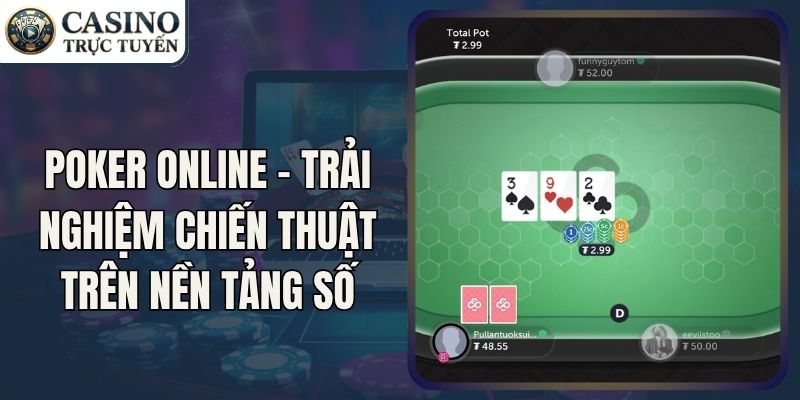 Poker Online -  Trải Nghiệm Chiến Thuật Trên Nền Tảng Số